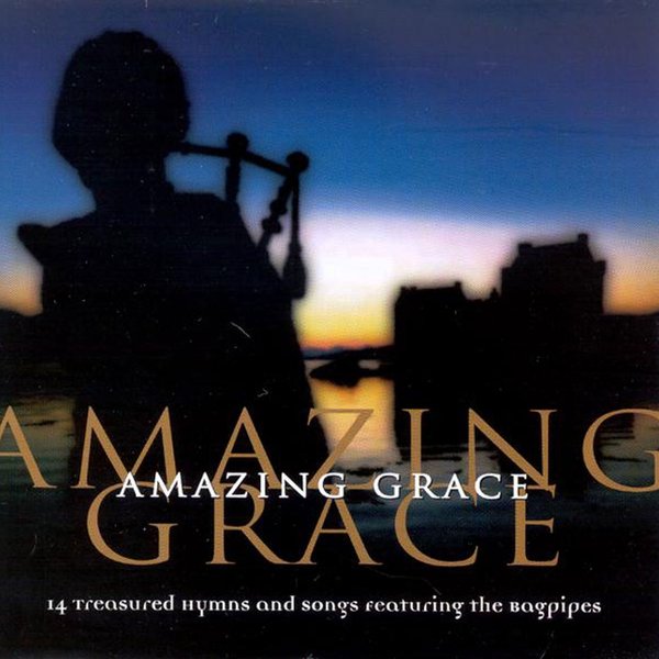 Amazing Grace: Bagpipes / Various