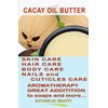 Botanical Beauty CACAY OIL BUTTER Pure Natural Virgin Unrefined RAW 8 Fl. Oz.- 240 ml for FACE SKIN BODY HAIR NAILS Vitamin C Vitamin E
