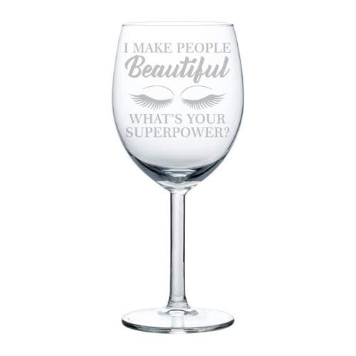 Wine Glass Goblet Funny Lash Makeup Artist Esthetician I Make People Beautiful What's Your Superpower (10 oz)