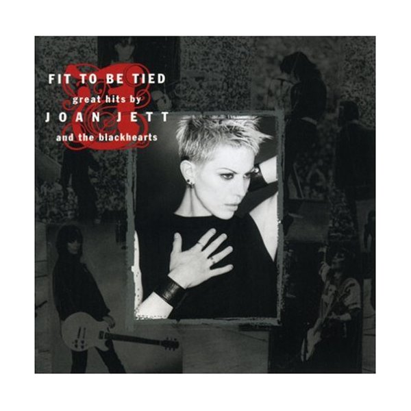 Fit To Be Tied: Great Hits by Joan Jett and the Blackhearts