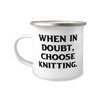 When in Doubt, Choose Knitting. Knitting 12oz Camper Mug, Reusable Knitting Gifts, For Friends, Knitting mug, Knitting travel mug, Camper mug gift, Mug gift for knitter, Gift for knitting enthusiast