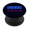 Vegan For The Animals - Living a Cruelty-Free Life PopSockets Swappable PopGrip