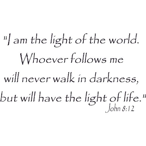 John 8:12, 11x22, Vinyl Wall Art, I Am the Light of the World, Follows Me, Life Walk
