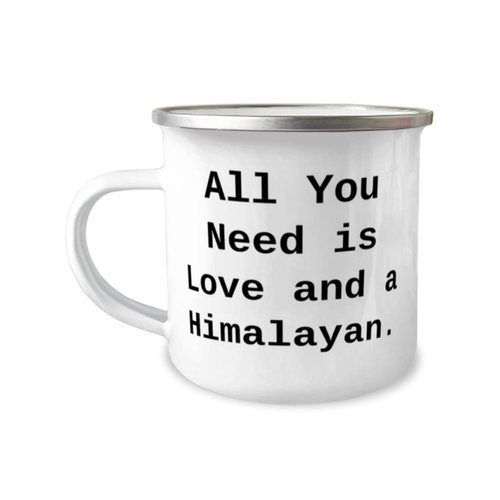 Cute Himalayan Cat 12oz Camper Mug, All You Need is Love and a Himalayan., Reusable Gifts for Cat Lovers, Christmas Gifts