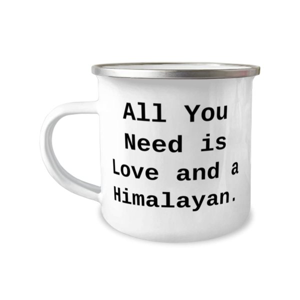 Cute Himalayan Cat 12oz Camper Mug, All You Need is Love and a Himalayan., Reusable Gifts for Cat Lovers, Christmas Gifts
