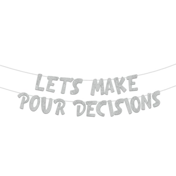 BEISHIDA Glitter Silver Let's Make Pour Decision Banner，Girl's Night，Wine Tasting Themed Party supplies，Black Bachelorette Party Decorations For Adults，Bridal Shower Party Supply