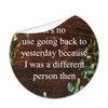 100pcs Round Stickers It's No Use Going Back to Yesterday Because I was A Different Person Then Label Stickers Decals for Card Envelopes Seals Boxes Holiday Xmas Gifts Bags Packaging 1.5"