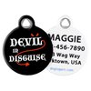 Dog Tag Art Devil in Disguise Personalized Pet ID Tag for Dogs and Cats, Small .875" Diameter
