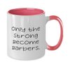 Only the Strong Become Barbers. Barber Two Tone 11oz Mug, Fun Barber Gifts, Cup For Coworkers from Friends, Barber scissors, Barber clippers, Barber combs, Barber razors, Barber supplies