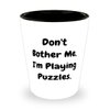 Don't Bother Me, I'm Playing Puzzles. Puzzles Shot Glass, Reusable Puzzles Gifts, Ceramic Cup For Friends