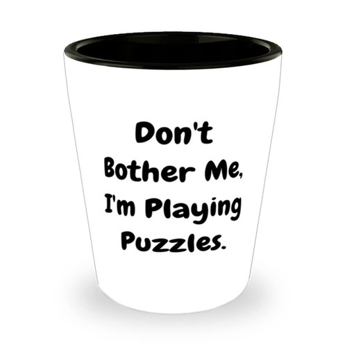 Don't Bother Me, I'm Playing Puzzles. Puzzles Shot Glass, Reusable Puzzles Gifts, Ceramic Cup For Friends