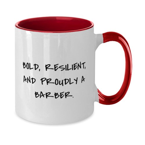 New Barber Gifts, BOLD, RESILIENT, AND PROUDLY A BARBER, Birthday Unique Gifts, Two Tone 11oz Mug For Barber from Friends, Barber gift ideas, Barber gifts for him, Barber gifts for her, Unique barber