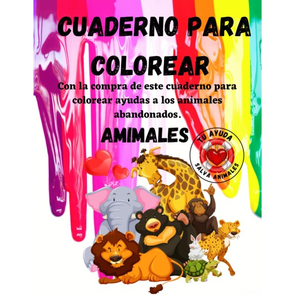 Cuaderno para colorear animales,49 imágenes, tapa blanda, tamaño de 8.5x11 pulgadas, con 100 páginas.: Cuaderno para colorear animales, son una ... niños de distintas edades. (Spanish Edition)
