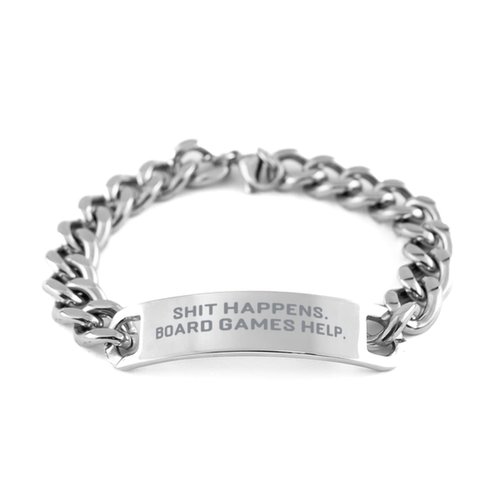 Reusable Board Games Cuban Chain Bracelet, Shit Happens. Board Games Help., Sarcastic for Friends, Holiday
