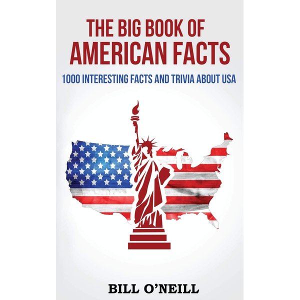 The Big Book of American Facts: 1000 Interesting Facts And Trivia About USA (Trivia USA)