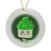 Circle Porcelain Ornament - Go Green - St Patricks Day Irish Cute Cupcake - Eco Friendly Kawaii Dessert - Ireland Irish Humor Cute Food