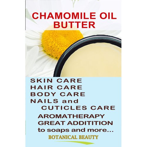 Botanical Beauty CHAMOMILE OIL BUTTER 100% Pure Natural Virgin Unrefined RAW 16 Fl. Oz.- 480 ml for FACE, SKIN, BODY, DAMAGED HAIR, NAILS. Chamomile Roman Essential Oil and Coconut Oil