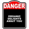 ORGANIC DELIGHTS AWAIT YOU Danger Red Black Aluminum Composite Sign 15 x 18 inches