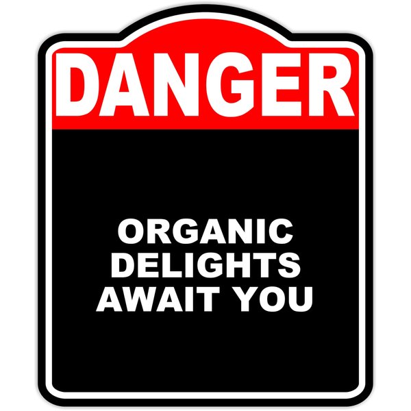 ORGANIC DELIGHTS AWAIT YOU Danger Red Black Aluminum Composite Sign 15 x 18 inches