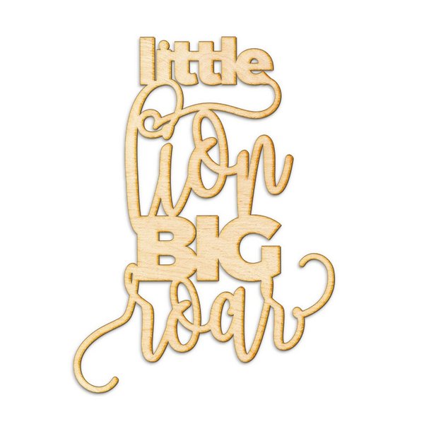 Little Lion Big Roar Wood Sign Décor Wall Art Unfinished 9" x 12"