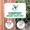 Compost Organic Waste Only with Graphic Sign, 10x7 Inches, Rust Free .040 Aluminum, Fade Resistant, Made in USA