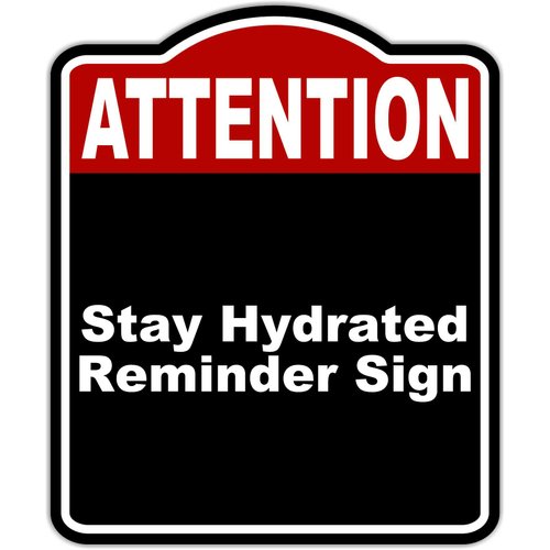 Stay Hydrated Reminder Sign Attention Red Black Aluminum Composite Sign 8.5 x 10 inches