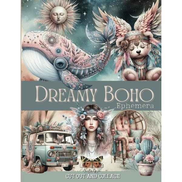 Dreamy Boho Ephemera to Cut out and Collage: Over 120 Beautiful Images, Quotes and Backgrounds for Your Creative Projects. Created for Junk Journal, ... Card Making, ATC and other Paper Crafts