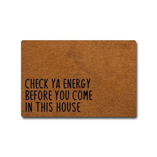 ZKSMYX Check Ya Energy Before You Come in This House Doormat Entrance Floor Mat Funny Doormat Door Mat Decorative Indoor Outdoor Doormat 23.6 by 15.7 Inch