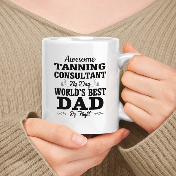 muggable Gift For Tanning Consultant 11oz, 15oz White Ceramic Mug, Present For Father. Awesome Tanning Consultant By Day Great Dad By Night