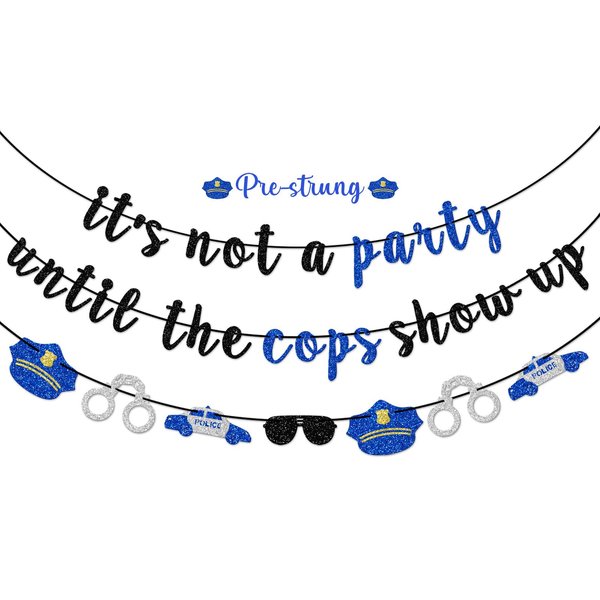 Pre-strung It's Not a Party Until the Cops Show up Banner, Police Retirement Banner, Police Birthday Party Decorations, Police Themed Garland, Black and Blue Glitter