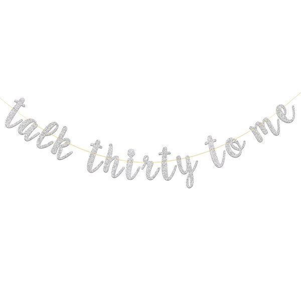 RoadSea Talk Thirty to Me Banner - 30th Birthday Party Garland Supplies- Thirty Birthday Party Decorations - Silver Glitter