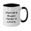 Motivational Journaling Gifts, Journaling Because Murder is Wrong, Reusable Two Tone 11oz Mug For Friends From Friends