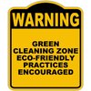 GREEN CLEANING ZONE ECO-FRIENDLY PRACTICES ENCOURAGED Warning Yellow Black Aluminum Composite Sign 8.5 x 10 inches
