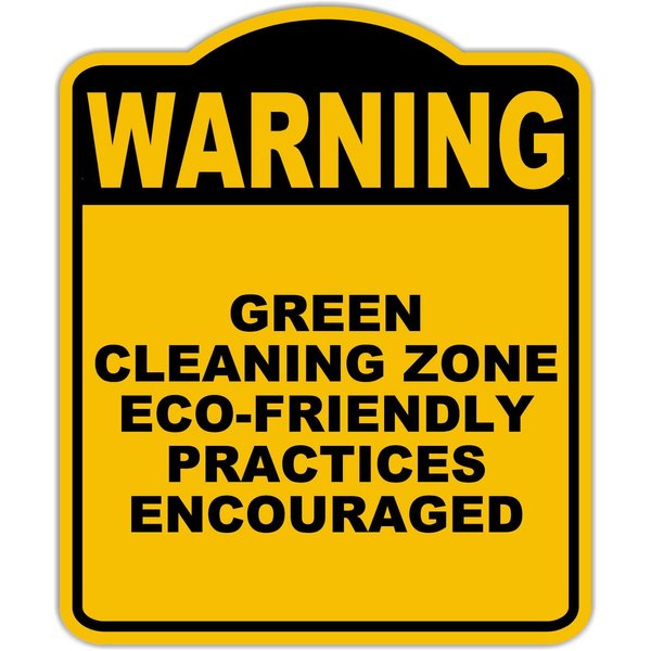GREEN CLEANING ZONE ECO-FRIENDLY PRACTICES ENCOURAGED Warning Yellow Black Aluminum Composite Sign 8.5 x 10 inches