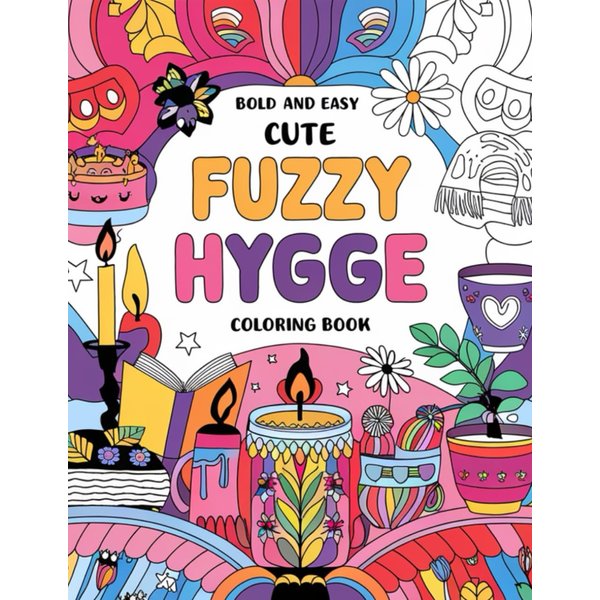 Fuzzy Hygge Coloring Book: for Adults & Teens Super Cute Simple Designs for Relaxation