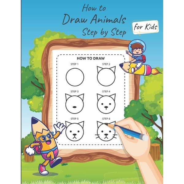 How to Draw Animals Step by Step: with Simple Shapes with Easy Drawing Tutorial for Kids
