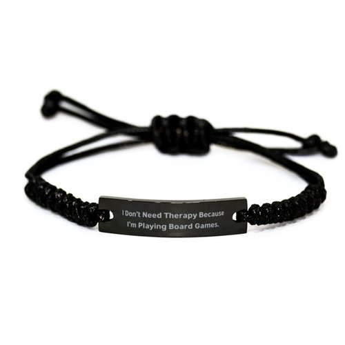 Reusable Board Games, I Don't Need Therapy Because I'm Playing Board Games., Funny Black Rope Bracelet for Friends from