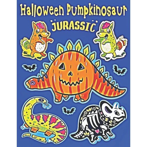 Halloween Pumpkinosaur: Jurassic Coloring Book for Kids Ages 4-8 | Funny Dinosaurs with Pumpkins and Mazes for Girls and Boys | Activity Pages for ... Coloring Books, Riddles and Rhymes For Kids)