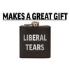 Rogue River Tactical Funny Liberal Tears Stainless Steel Hip Flask Premium Matte Black Makes a Great Gift For Him Dad Father Conservative or Republican