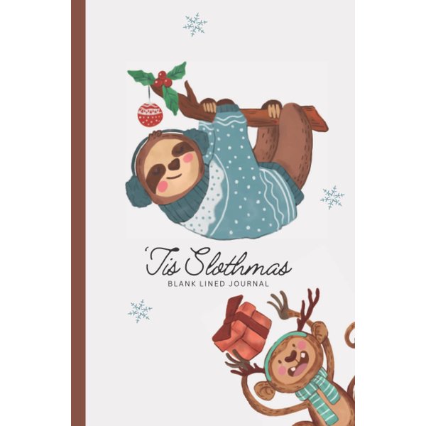'Tis Slothmas Blank Lined Journal: A Cute Sloth Journal/Gift for Sloth Lovers
