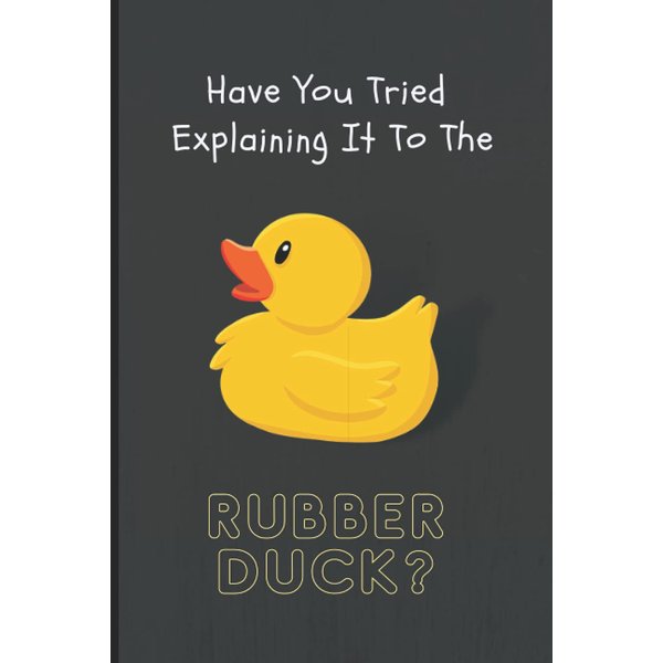 Have You Tried Explaining It To The Rubber Duck: Funny Notebook | Notebook & Journal Or Diary Programmer Joke Gift, Graph Paper | 120 Pages, 6" x 9" ... For Writing And Note Taking ,(Anglais) Broché