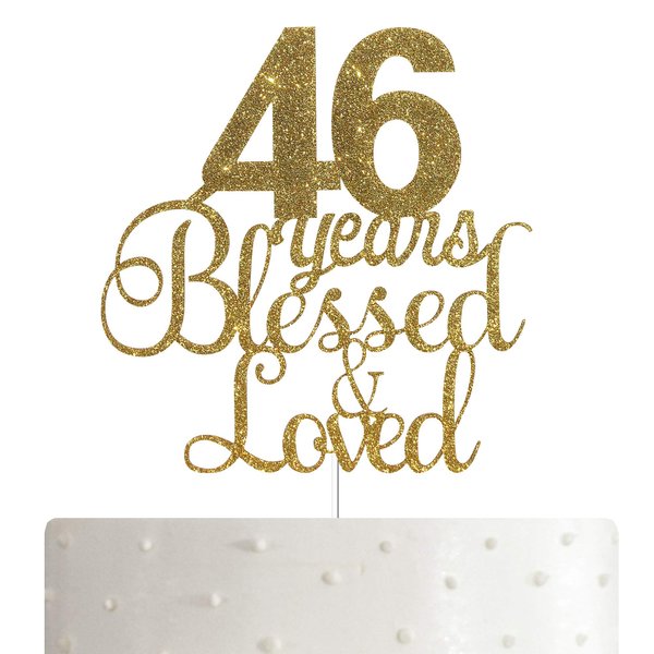 ALPHA K 46th Birthday / Anniversary Cake Topper – 46 Years Blessed & Loved Cake Topper with Gold Glitter