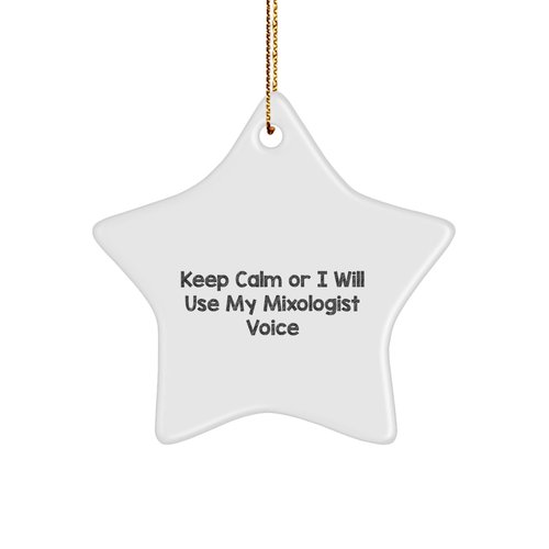 Mixologist Star Ornament, Funny Christmas Unique Gift from Friends to Friends, 'Keep Calm Or I Will Use My Mixologist Voice', Durable MDF Material, Vibrant Print, Easy Hanging, Perfect for Home Decor