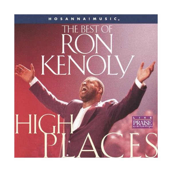 High Places: The Best of Ron Kenoly