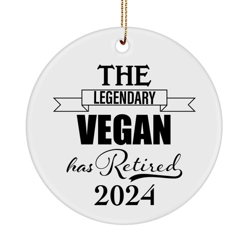 The Legendary Vegan Has Retired 2024 Ornament Circle Retirement Gifts for Men Women Nutritionist Chef Dietitian Health Coach Activist Diet Vegetarian Farewell Party Ceramic White