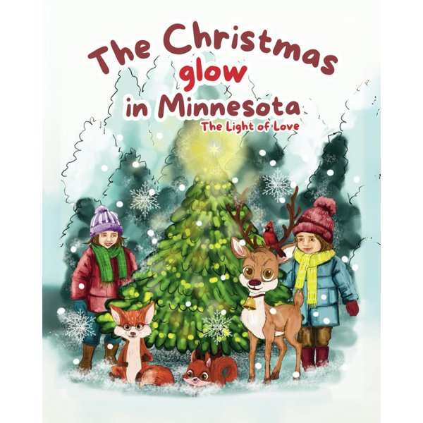 The Christmas Glow in Minnesota; The Light of Love: "Discover the Power of Love and Light This Holiday Season"