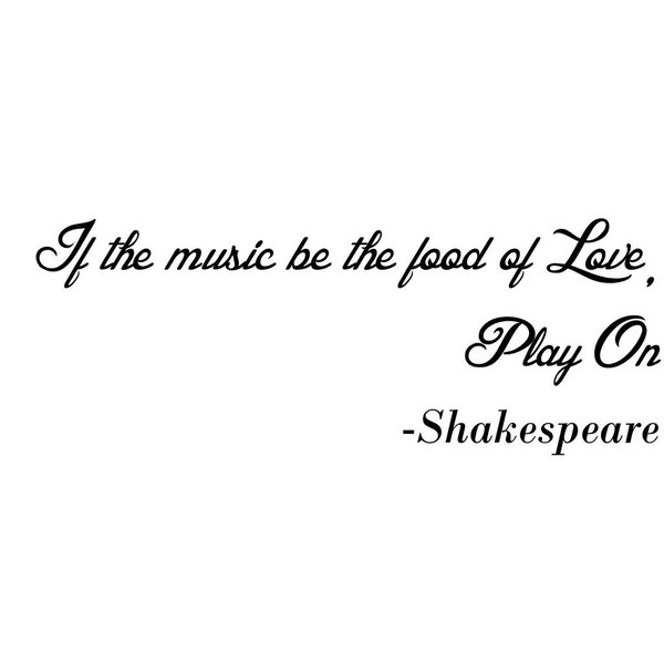 NI237 If The Music be The Food of Love, Play On -Shakespeare Wall Decal | Premium Quality Vinyl Decal | 11.5" X 4.5"