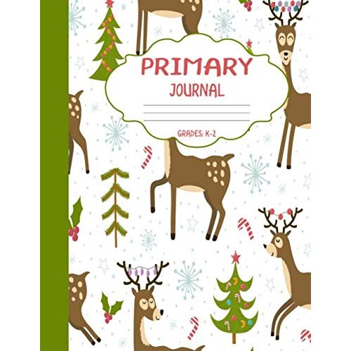 Primary Journal Grades k-2: Cute Reindeer, Draw and Write Composition Book for Kids, Half Page Lined Paper with Drawing Space (8.5" x 11" Notebook with Soft Durable Cover)