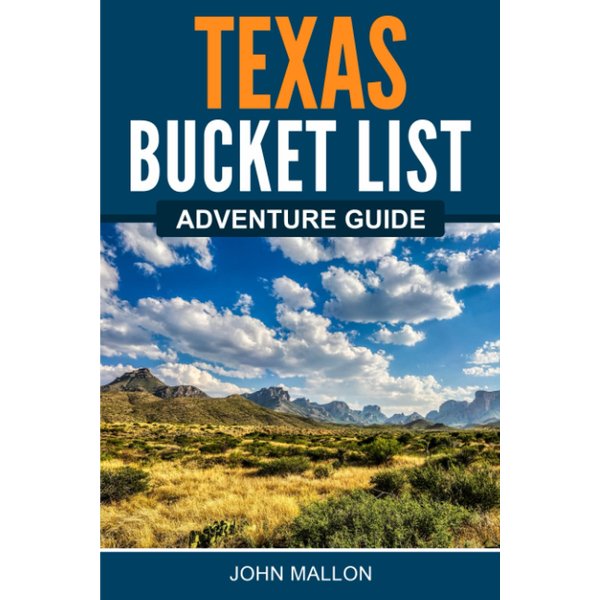 Texas Bucket List Adventure Guide: Explore 100 Offbeat Destinations You Must Visit!