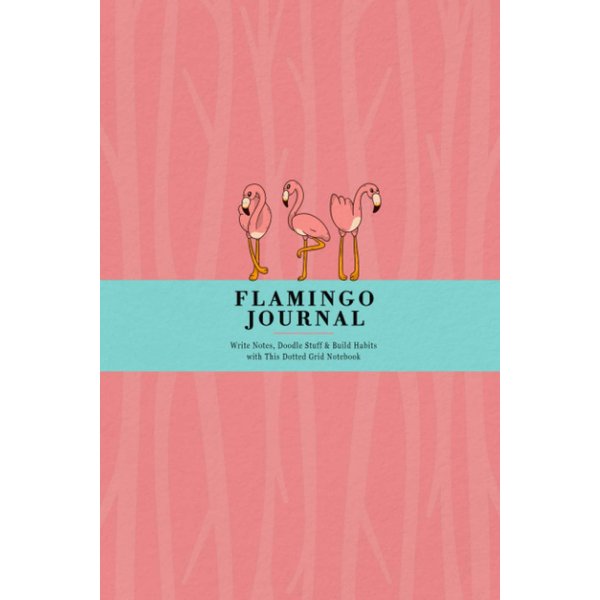 Flamingo Journal: Write Notes, Doodle Stuff & Build Habits with This Dotted Grid Notebook | Flamingos in a Group
